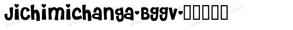 JiChimichanga-BGGV字体转换