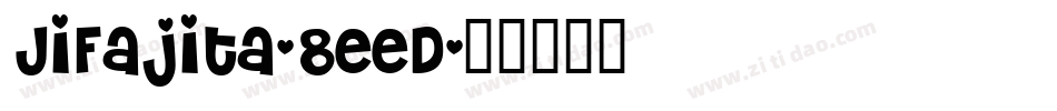 JiFajita-8eeD字体转换