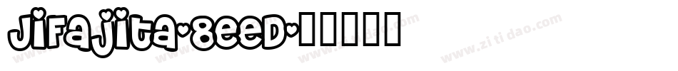 JiFajita-8eeD字体转换