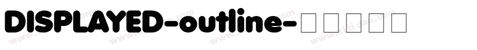 DISPLAYED-outline字体转换