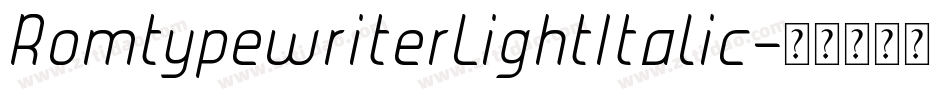 RomtypewriterLightItalic字体转换