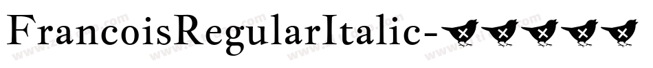 FrancoisRegularItalic字体转换