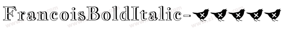 FrancoisBoldItalic字体转换