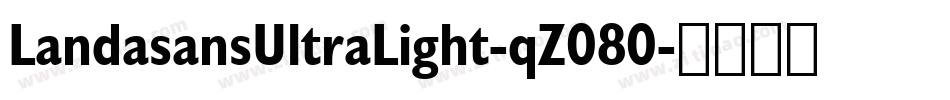 LandasansUltraLight-qZ080字体转换