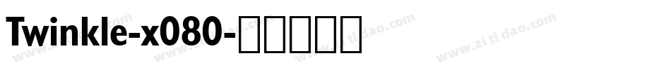 Twinkle-x080字体转换 Twinkle-x080字体转换