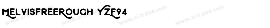 MelvisFreeRough-YzE94字体转换