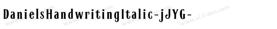 DanielsHandwritingItalic-jJYG字体转换