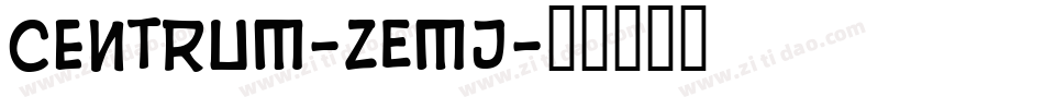 Centrum-ZEmJ字体转换