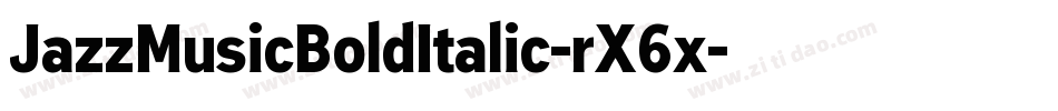 JazzMusicBoldItalic-rX6x字体转换