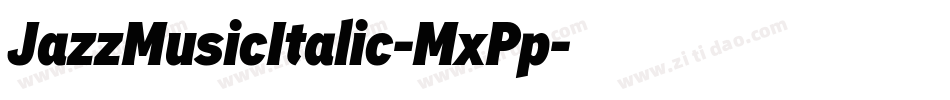 JazzMusicItalic-MxPp字体转换 JazzMusicItalic-MxPp字体转换