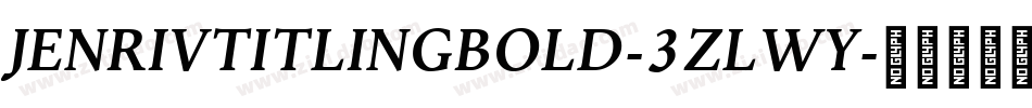 JenrivTitlingBold-3zlWy字体转换