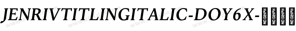 JenrivTitlingItalic-DOY6x字体转换