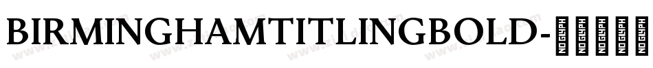 BirminghamTitlingBold字体转换
