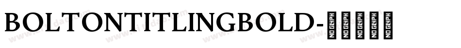 BoltonTitlingBold字体转换