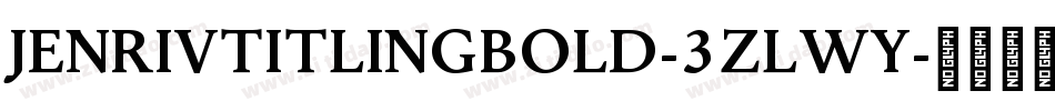 JenrivTitlingBold-3zlWy字体转换