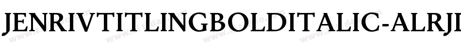 JenrivTitlingBoldItalic-ALRjD字体转换
