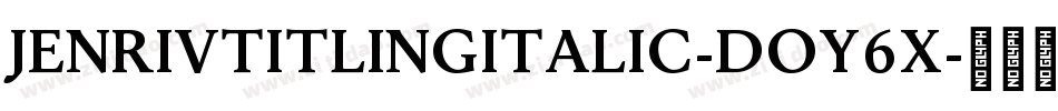 JenrivTitlingItalic-DOY6x字体转换
