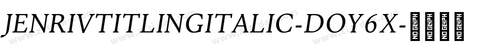 JenrivTitlingItalic-DOY6x字体转换