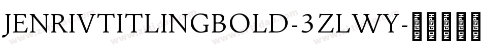JenrivTitlingBold-3zlWy字体转换
