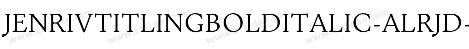 JenrivTitlingBoldItalic-ALRjD字体转换