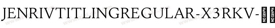 JenrivTitlingRegular-x3RKV字体转换