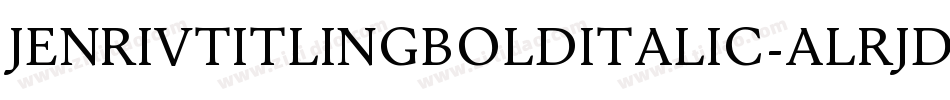 JenrivTitlingBoldItalic-ALRjD字体转换