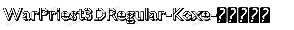 WarPriest3DRegular-Koxe字体转换