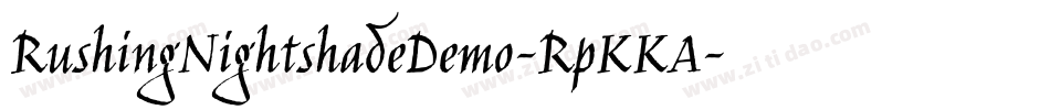 RushingNightshadeDemo-RpKKA字体转换 RushingNightshadeDemo-RpKKA字体转换