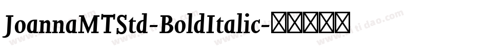 JoannaMTStd-BoldItalic字体转换