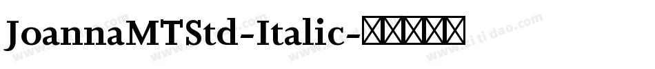 JoannaMTStd-Italic字体转换