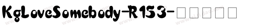 KgLoveSomebody-R153字体转换