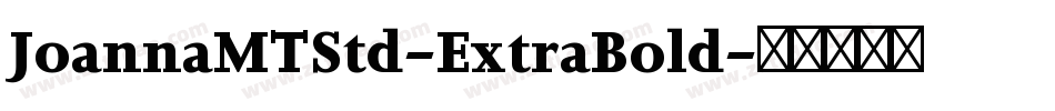 JoannaMTStd-ExtraBold字体转换