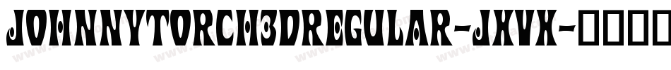 JohnnyTorch3DRegular-JXvx字体转换
