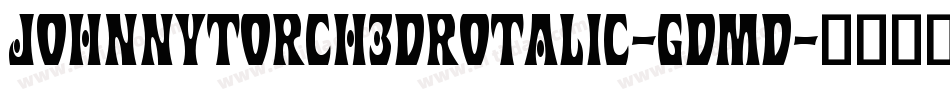 JohnnyTorch3DRotalic-GdMD字体转换