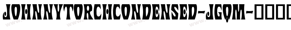 JohnnyTorchCondensed-jgqM字体转换