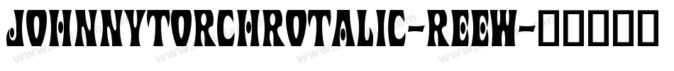 JohnnyTorchRotalic-REeW字体转换