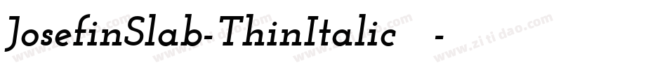 JosefinSlab-ThinItalic转换器字体转换
