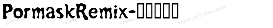 PormaskRemix字体转换