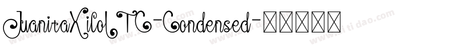 JuanitaXiloITC-Condensed字体转换