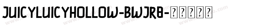 JuicyLuicyHollow-BWjr8字体转换