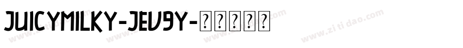 JuicyMilky-jEV9y字体转换