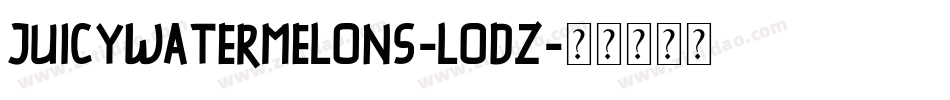 Juicywatermelons-lODZ字体转换