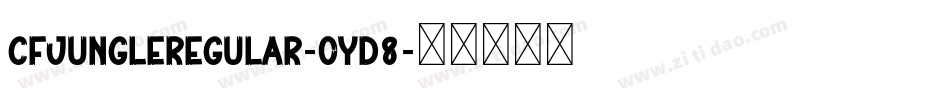 CfJungleRegular-OyD8字体转换