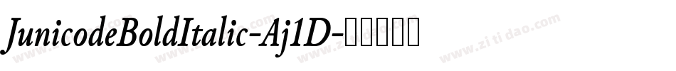 JunicodeBoldItalic-Aj1D字体转换