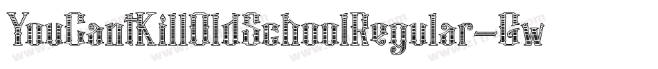 YouCantKillOldSchoolRegular-Gwrm字体转换