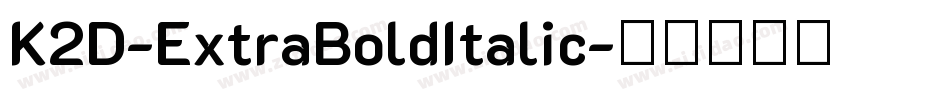 K2D-ExtraBoldItalic字体转换