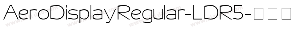 AeroDisplayRegular-LDR5字体转换