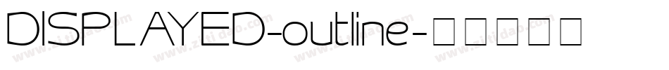 DISPLAYED-outline字体转换