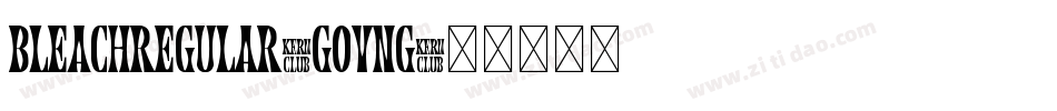 BleachRegular-GOvnG字体转换