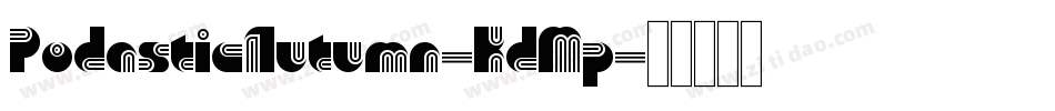 PodasticAutumn-KdMp字体转换